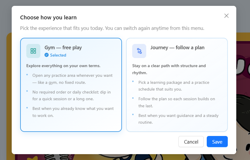 Choose how you learn: Gym free play or Journey follow a plan